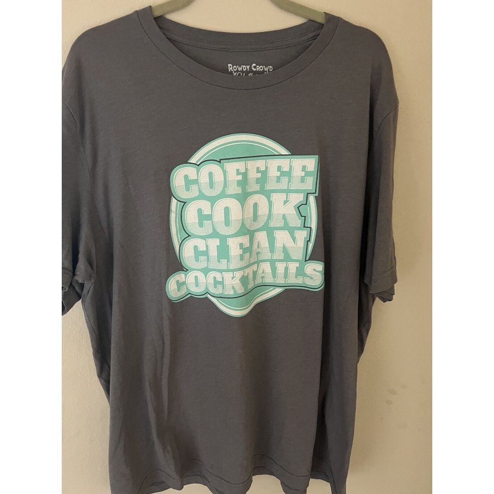Rowdy Crowd Clothing‎ Plus Size 2X Tshirt Coffee Cook Clean Cocktails